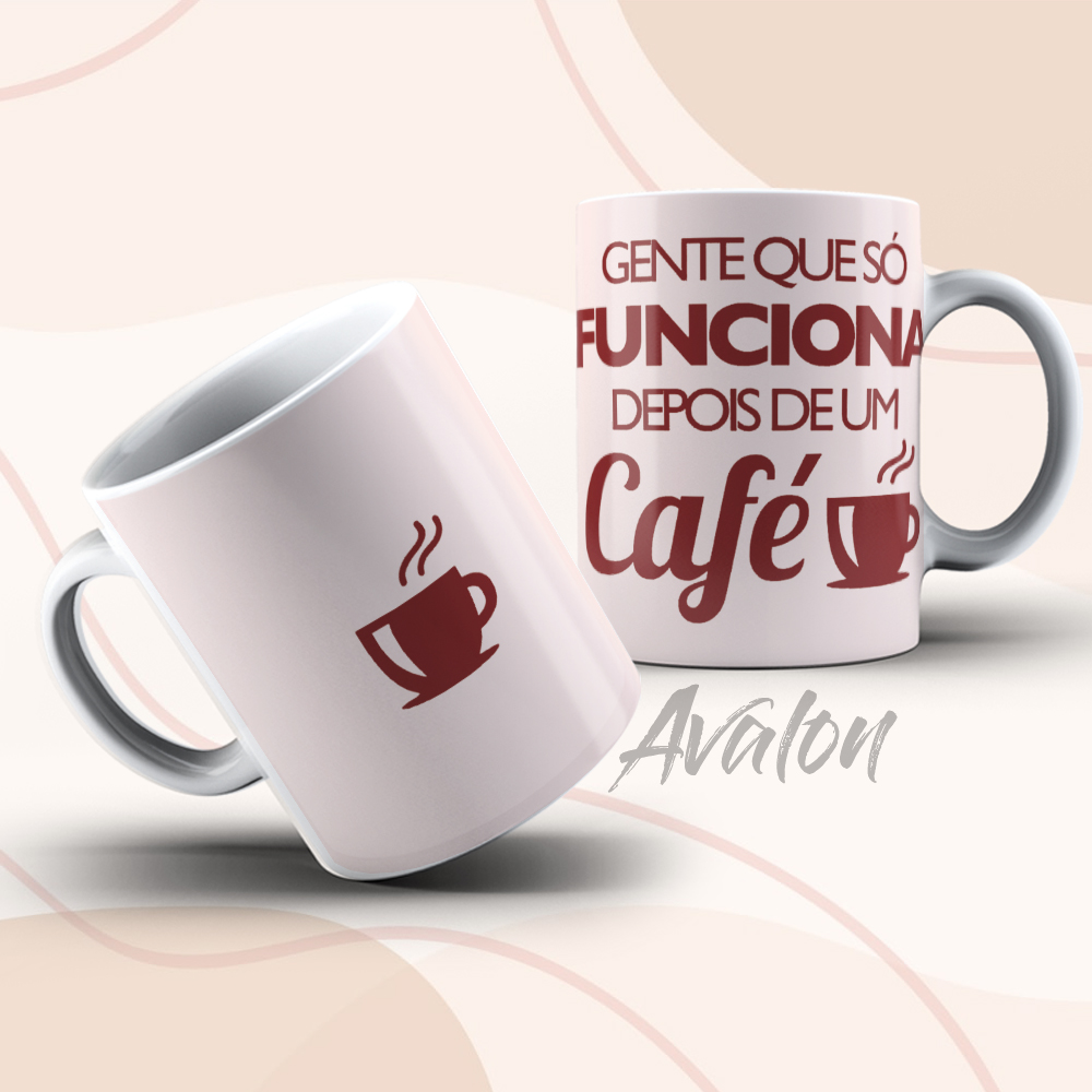 Caneca Só funciona depois do café Avalon Loja