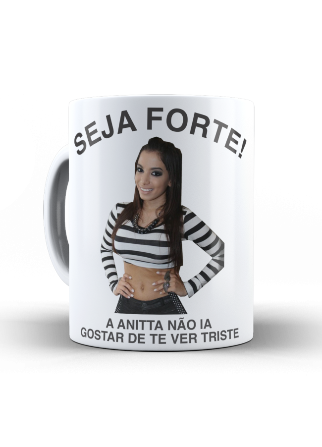 Caneca Anitta Seja Forte