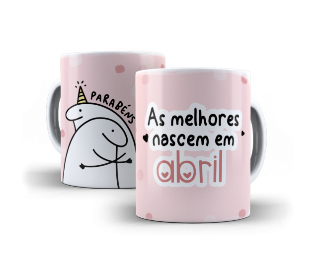 Caneca As melhores nascem em Abril