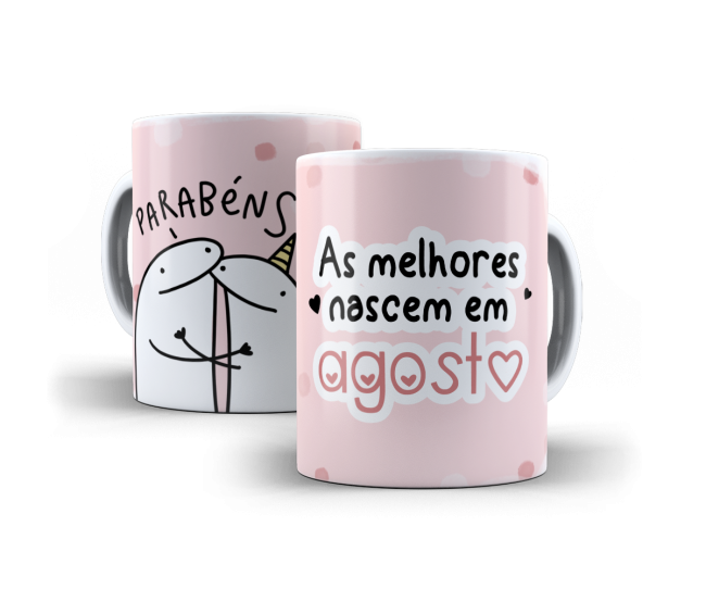 Caneca As melhores nascem em Agosto