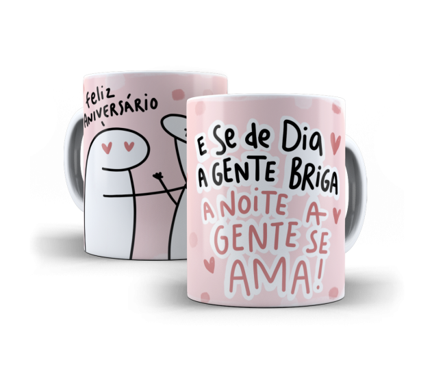 Caneca E se de dia a gente briga a noite a gente se ama