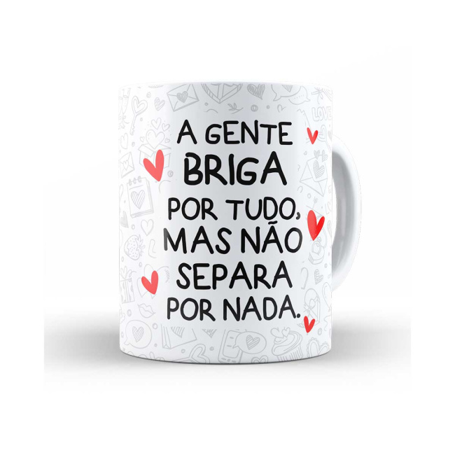 Caneca Flork a gente briga por tudo mas não separa por nada