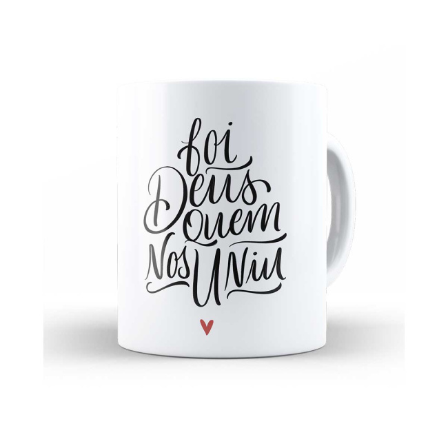 Caneca foi Deus quem nos uniu