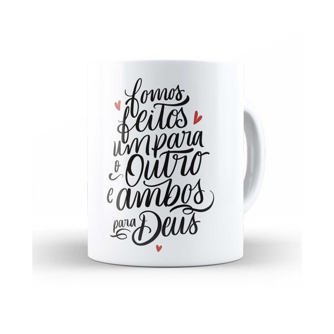Caneca fomos feitos um para o outro e ambos para Deus