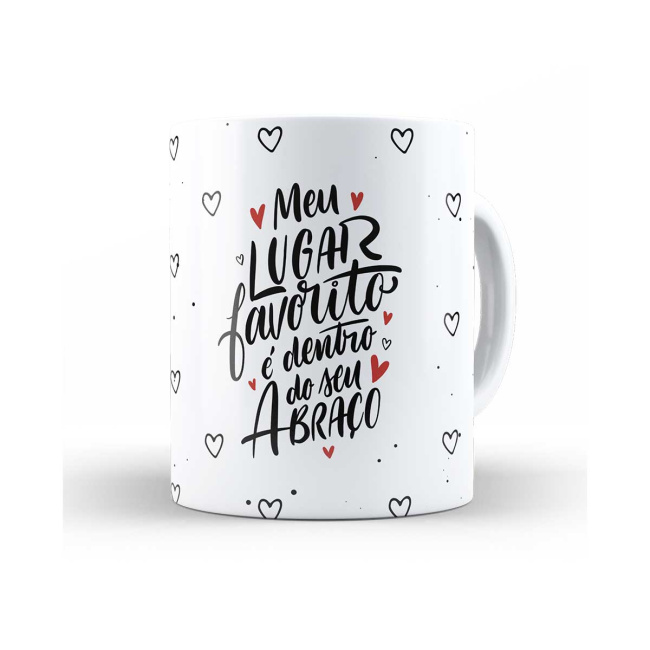 Caneca meu lugar favorito é dentro do seu abraço