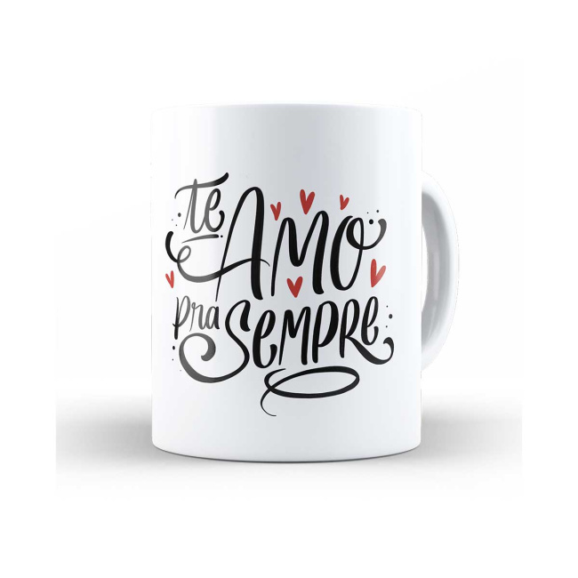 Caneca te amo pra sempre