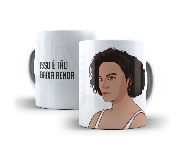 Caneca Vale Tudo Maria de Fátima Isso é tão baixa renda
