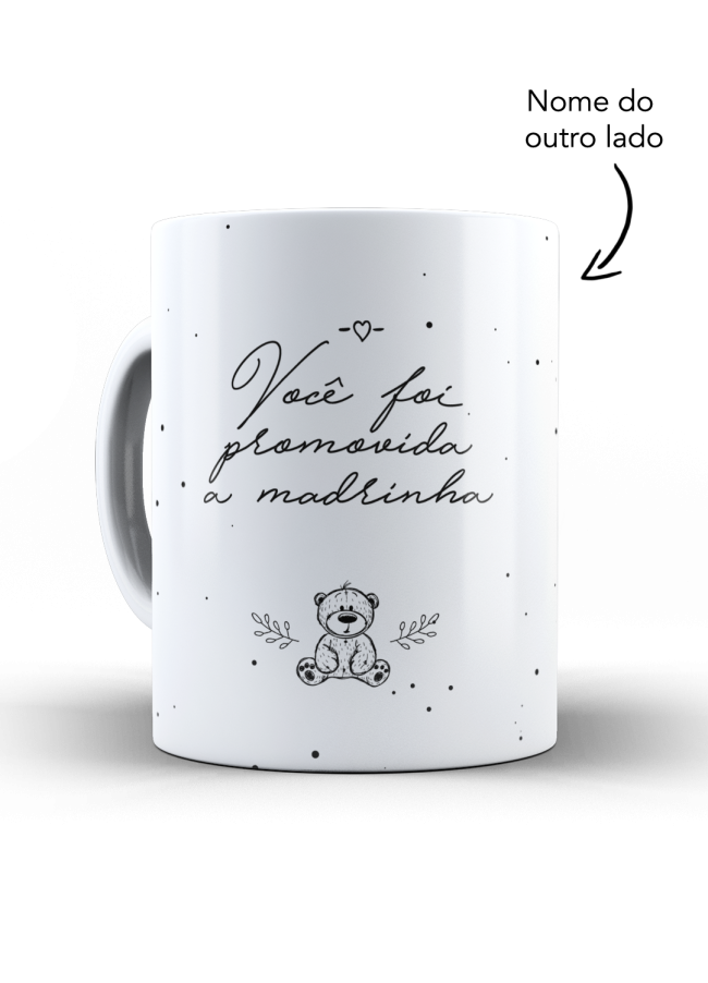 Caneca você foi promovida a madrinha