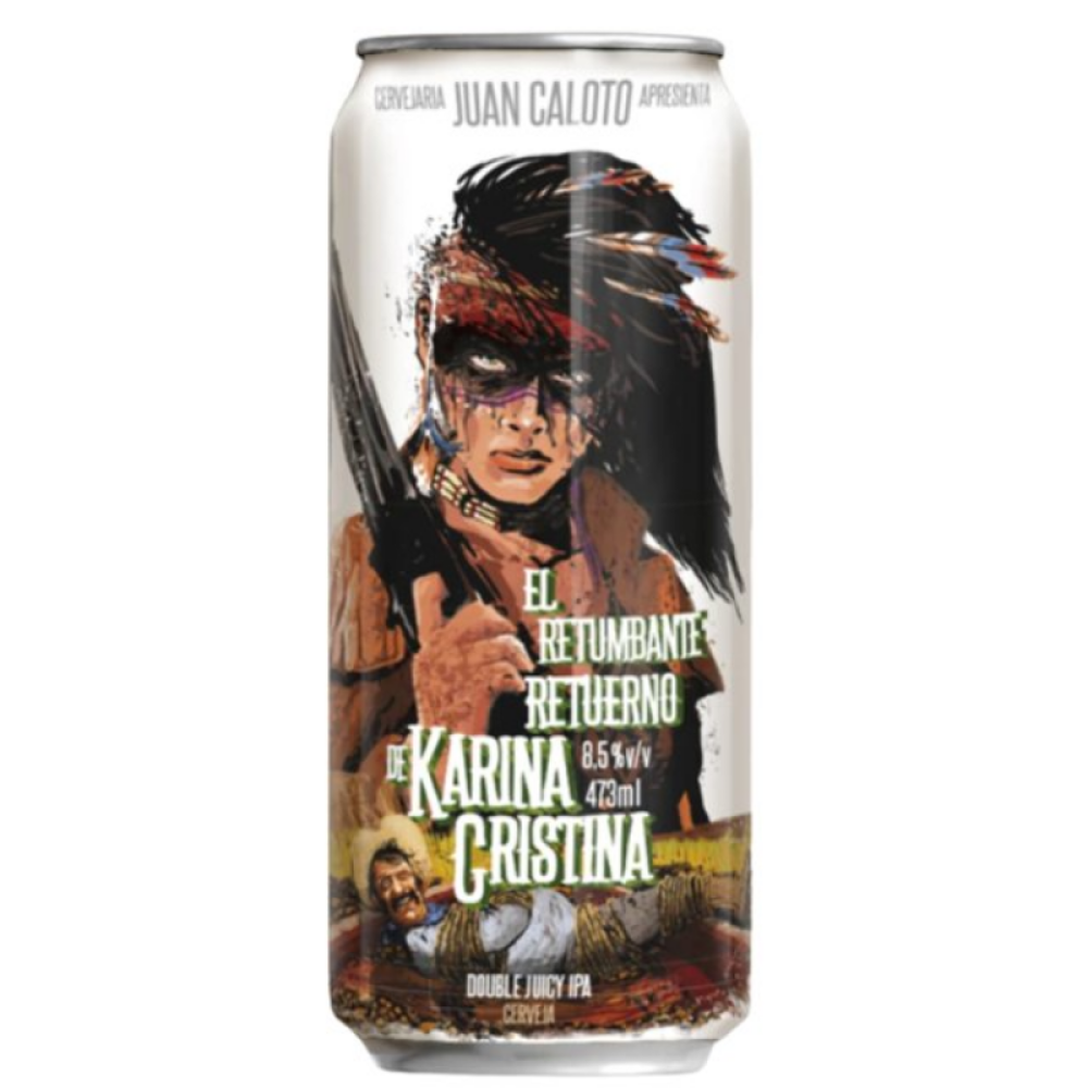 JUAN CALOTO EL RETUMBANTE KARINA CRISTINA 473ML — cerveja artesanal não pasteurizada
