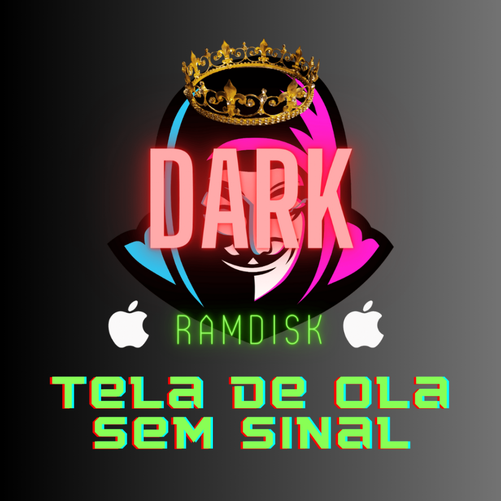 Dark Ramdisk Tela De Olá Sem Sinal Iphones Dark Rei Dos Dones