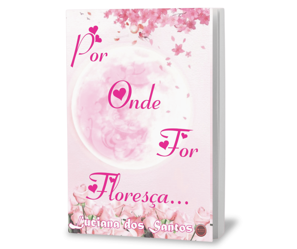 Por onde for Floresça - Editora Brunsmarck
