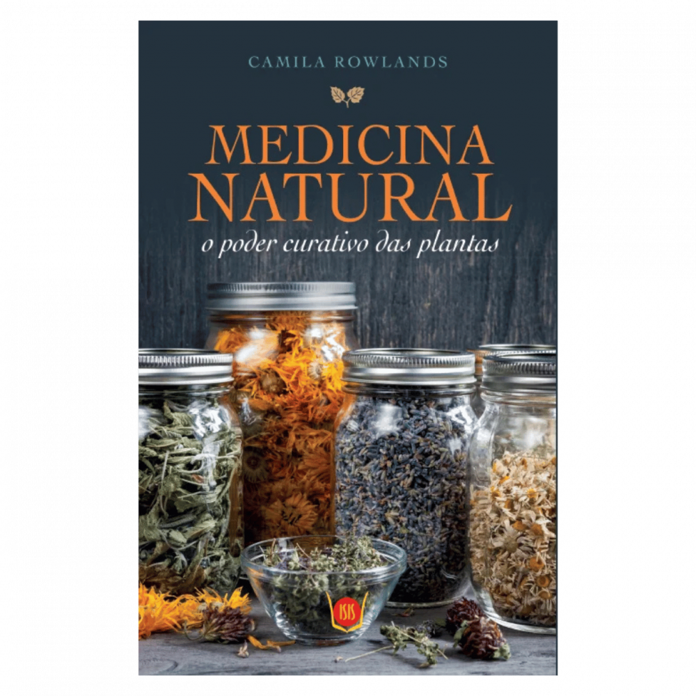Medicina Natural - O poder curativo das plantas - Editora Isis