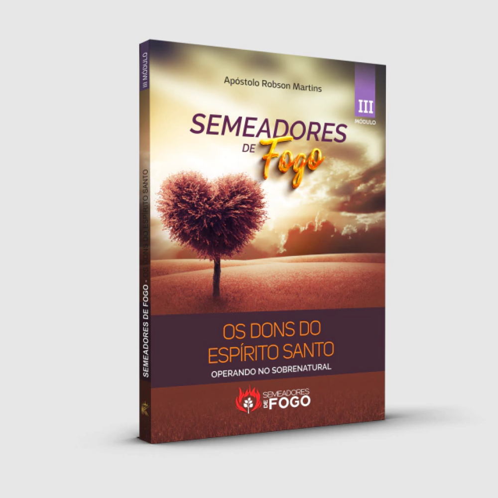 SEMEADORES DE FOGO MÓDULO III