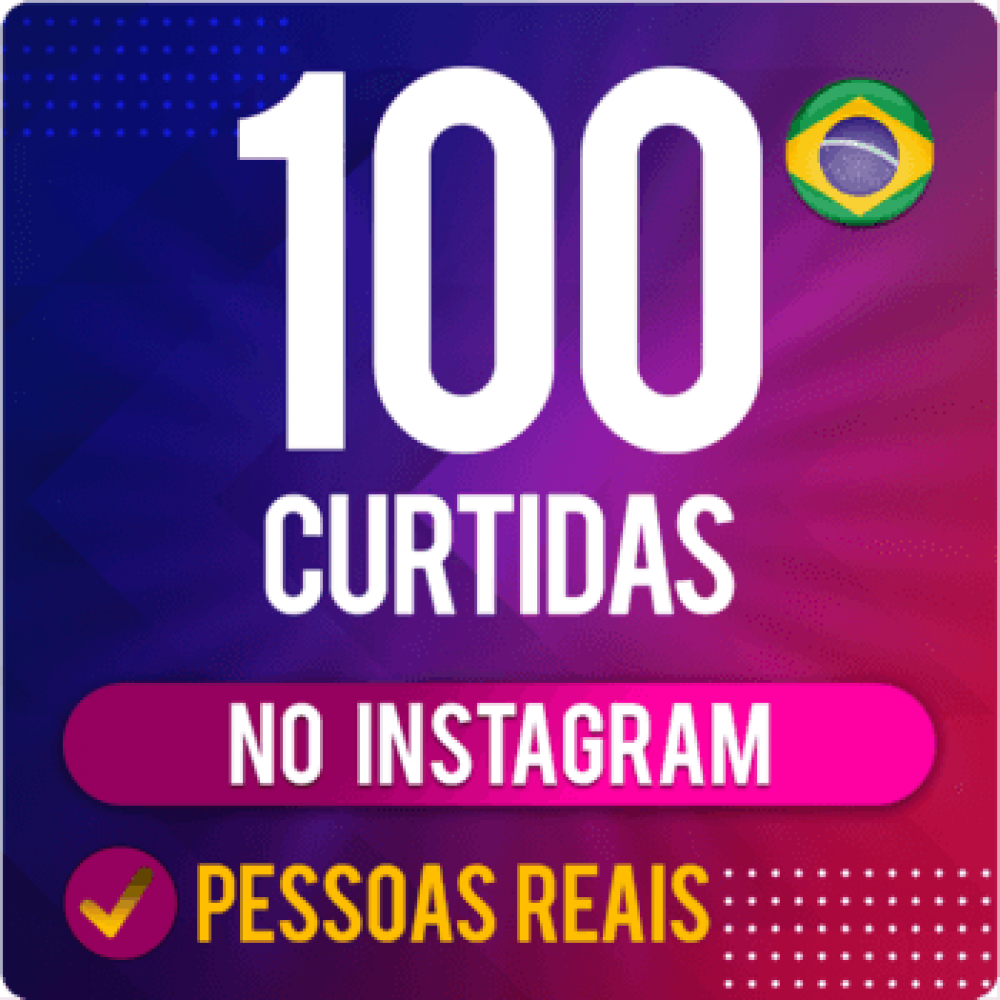 100 Curtidas Brasileiras Instagram Sucesso Gram