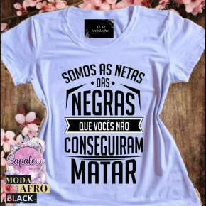 Camiseta Somos Netas das Negras