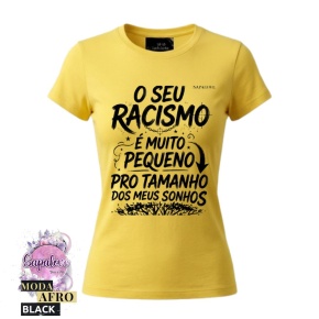 Camiseta Seu Racismo &eacute; Muito Pequeno