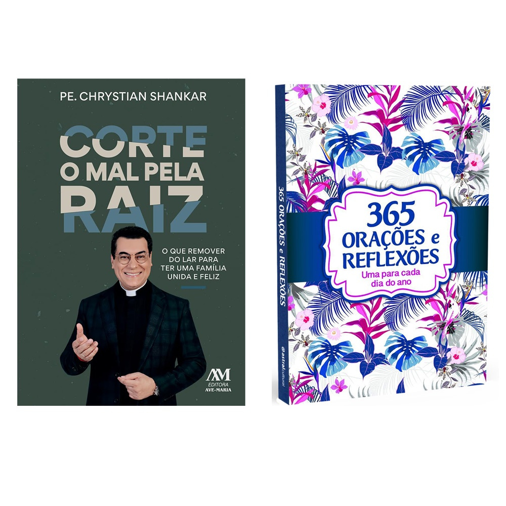Corte o mal pela raiz, Padre Chrystian Shankar 365 Orações e Reflexões ...