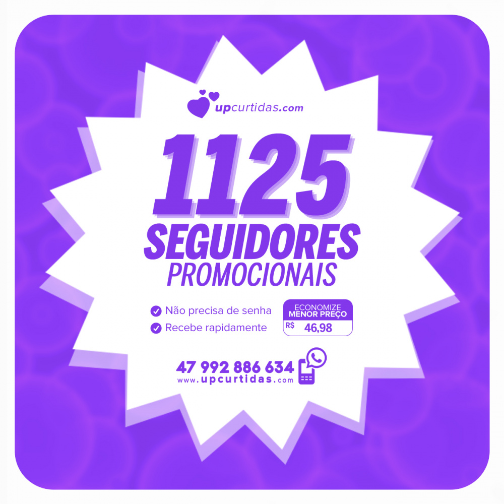 Comprar 1125 Seguidores Promocionais Instagram UP Curtidas Seguidores