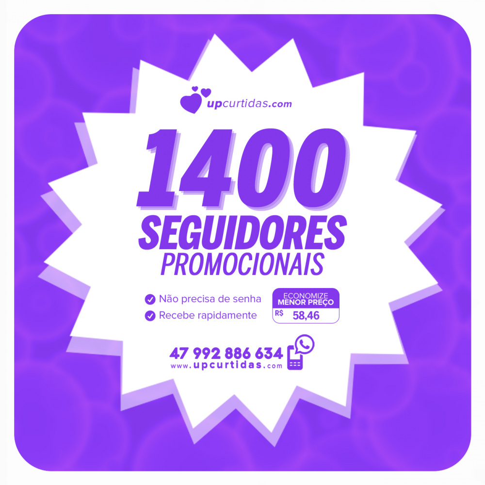 Comprar 1400 Seguidores Promocionais Instagram UP Curtidas Seguidores