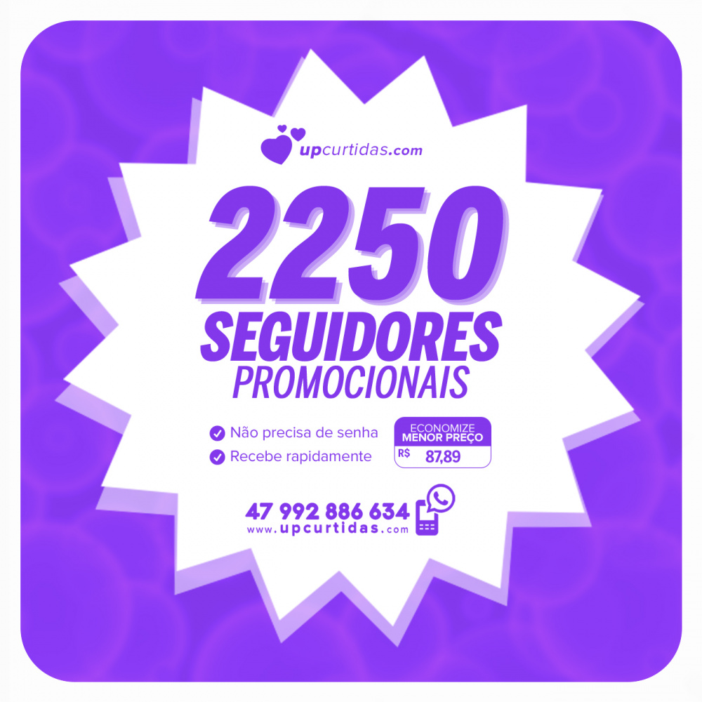 Comprar 2250 Seguidores Promocionais Instagram UP Curtidas Seguidores